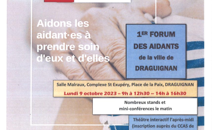 1er FORUM DES AIDANTS DE LA VILLE DE DRAGUIGNAN LE 9 OCTOBRE 2023 COMPLEXE SAINT EXUPERY DRAGUIGNAN